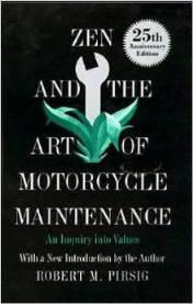 Zen and the Art of Motorcycle Maintenance