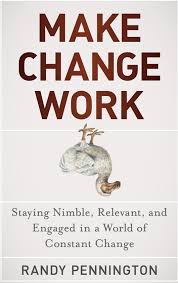 Make Change Work by Randy Pennington