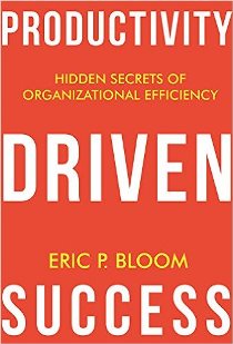 Productivity-Driven-Success-by-Eric-Bloom