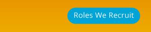 Roles we recruit