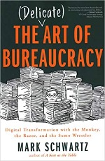 The Delicate Art of Bureaucracy Schwartz