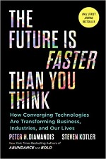 The Future Is Faster than You Think Diamandis Kotler