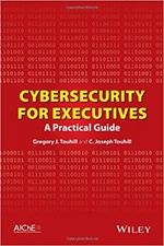 Cybersecurity for Executives by Gregory and Joseph Touhill