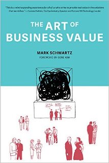 The-Art-of-Business-Value-Mark-Schwartz-Cover.jpg